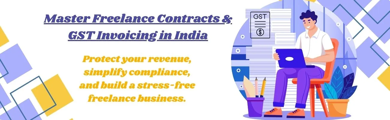 The Ultimate Freelance Contract & GST Invoicing Guide for Indian Freelancers (2026)